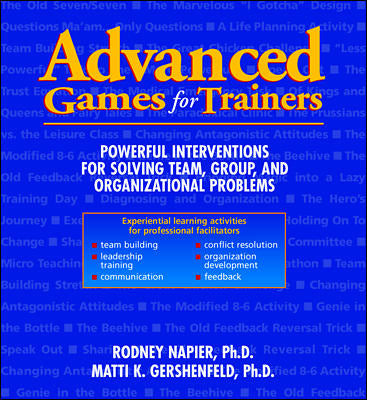 Advanced Games For Trainers Powerful Interventions For Solving Team Group & Organizational Problems