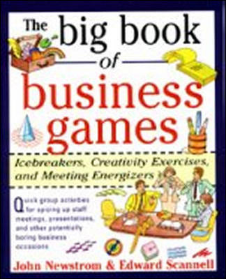 The Big Book Of Business Games Icebreakers Creativity Exercises & Meeting Energizers