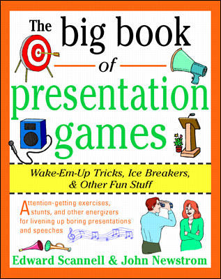 The Big Book Of Presentation Games Wake Em Up Tricks Icebreakers & Other Fun Stuff
