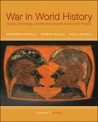 War In World History Society Technology & War From Ancient Times To The Present Volume 1