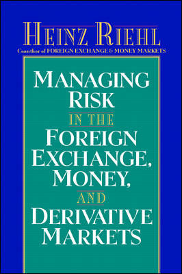 Managing Risk In The Foreign Exchange Money & Derivative Markets