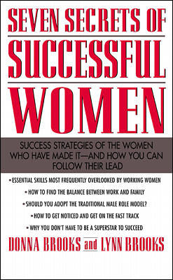 Seven Secrets Of Successful Women Success Strategies Of The Women Who Have Made It  And How You Can Follow Their Lead