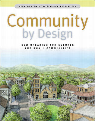 Community By Design New Urbanism For Suburbs & Small Communities