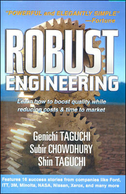 Robust Engineering Learn How To Boost Quality While Reducing Costs & Time To Market