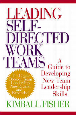 Leading Self Directed Work Teams 2e
