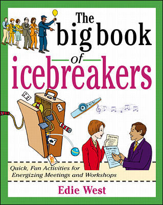 The Big Book Of Icebreakers Quick Fun Activities For Energizing Meetings & Workshops