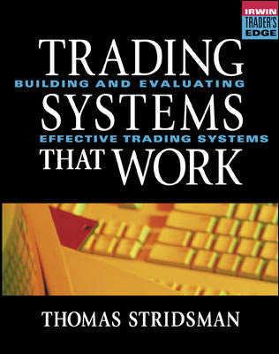 Tradings Systems That Work Building & Evaluating Effective Trading Systems
