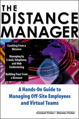 The Distance Manager A Hands On Guide To Managing Off Site Employees & Virtual Teams