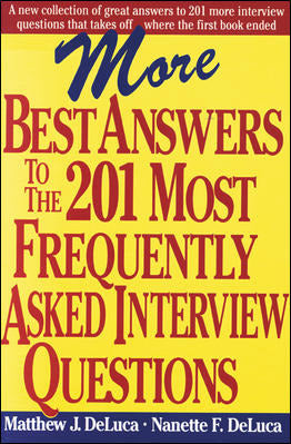 More Best Answers To The 201 Most Frequently Asked Interview Questions