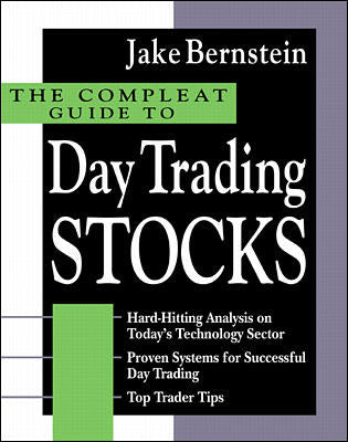 The Compleat Guide To Day Trading Stocks