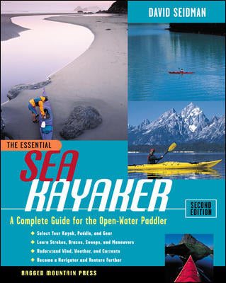 The Essential Sea Kayaker A Complete Guide For The Open Water Paddler Second Edition 2e
