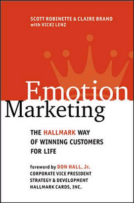 Emotion Marketing The Hallmark Way Of Winning Customers For Life
