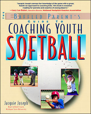 The Baffled Parents Guide To Coaching Youth Softball
