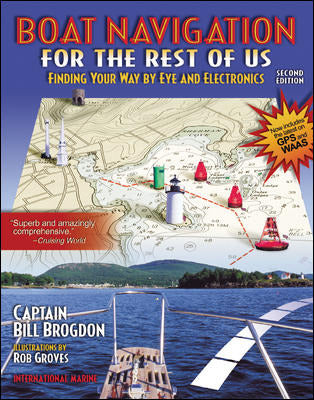 Boat Navigation For The Rest Of Us Finding Your Way By Eye & Electronics 2e