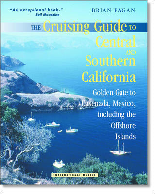The Cruising Guide To Central & Southern California Golden Gate To Ensenada Mexico Including The Offshore Islands