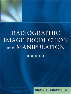 Radiographic Image Production & Manipulation
