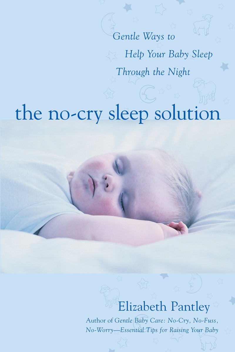 The No Cry Sleep Solution Gentle Ways To Help Your Baby Sleep Through The Night