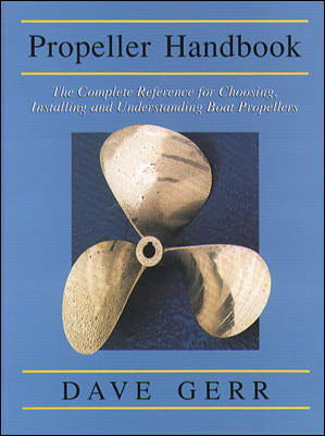 The Propeller Handbook The Complete Reference For Choosing Installing & Understanding Boat Propellers