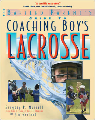 The Baffled Parents Guide To Coaching Boys Lacrosse