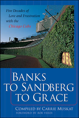 Banks To Sandberg To Grace Five Decades Of Love & Frustration With The Chicago Cubs