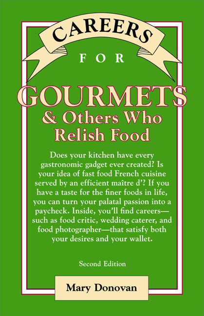Careers For Gourmets & Others Who Relish Food Second Edition 2e