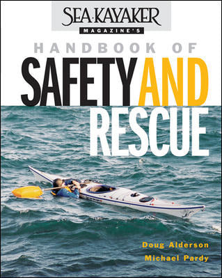 Sea Kayaker Magazines Handbook Of Safety & Rescue