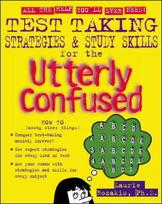 Test Taking Strategies & Study Skills For The Utterly Confused