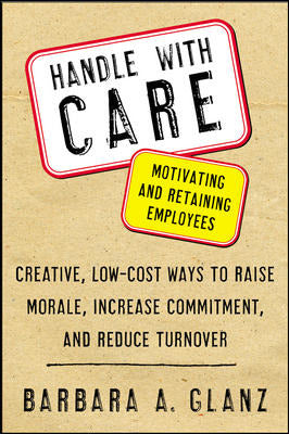 Handle With Care Motivating & Retaining Employees