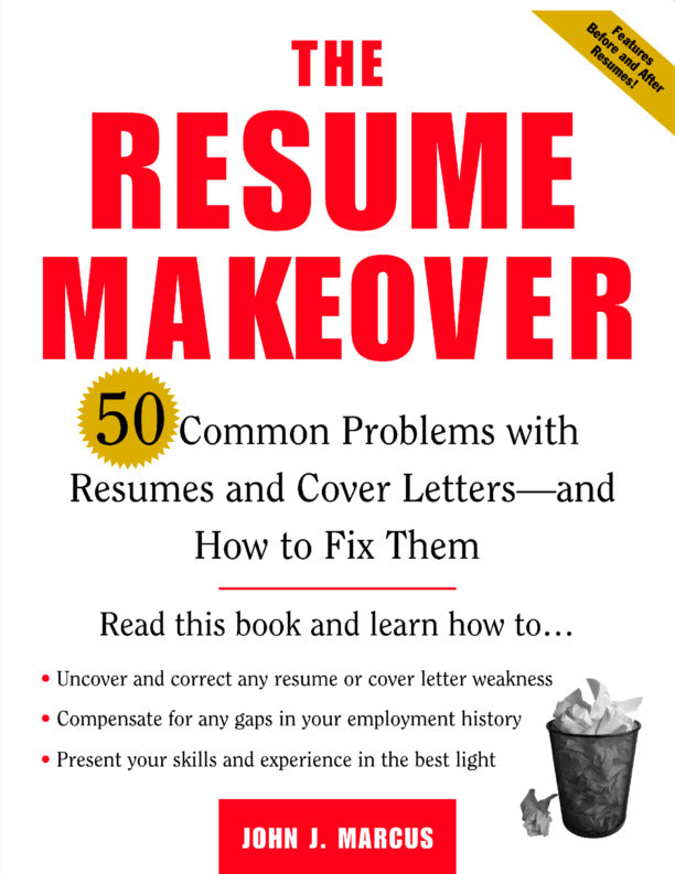 The Resume Makeover 50 Common Problems With Resumes & Cover Letters & How To Fix Them
