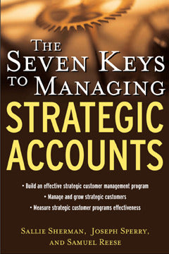The Seven Keys To Managing Strategic Accounts
