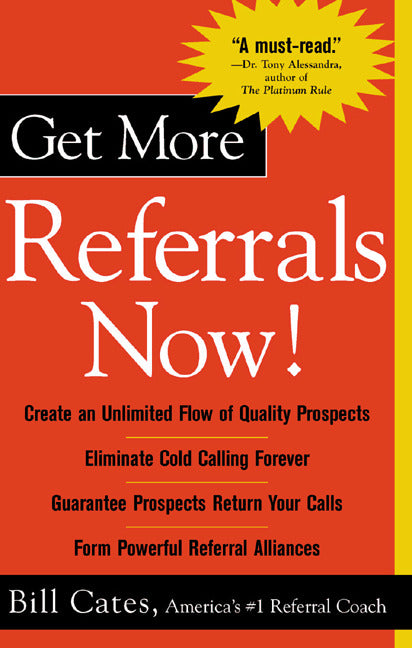 Get More Referrals Now The Four Cornerstones That Turn Business Relationships Into Gold