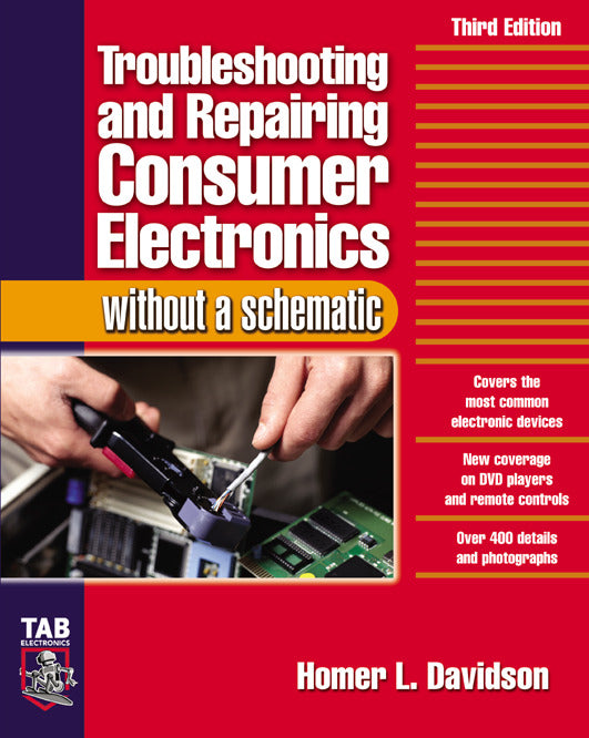 Troubleshooting & Repairing Consumer Electronics Without A Schematic 3e