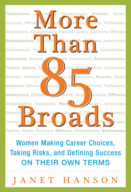 More Than 85 Broads Women Making Career Choices Taking Risks & Defining Success On Their Own Terms