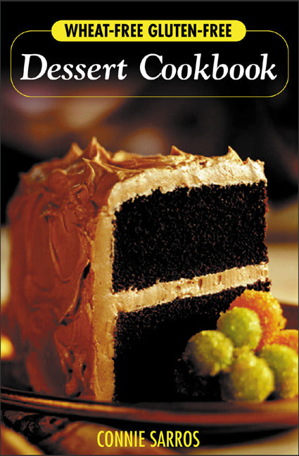 Wheat Free Gluten Free Dessert Cookbook