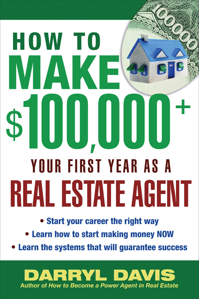 How To Make $100000+ Your First Year As A Real Estate Agent