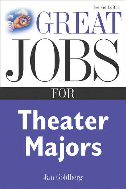 Great Jobs For Theater Majors Second Edition 2e
