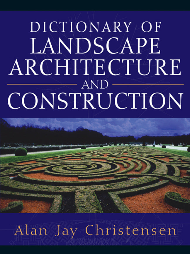 Dictionary Of Landscape Architecture & Construction