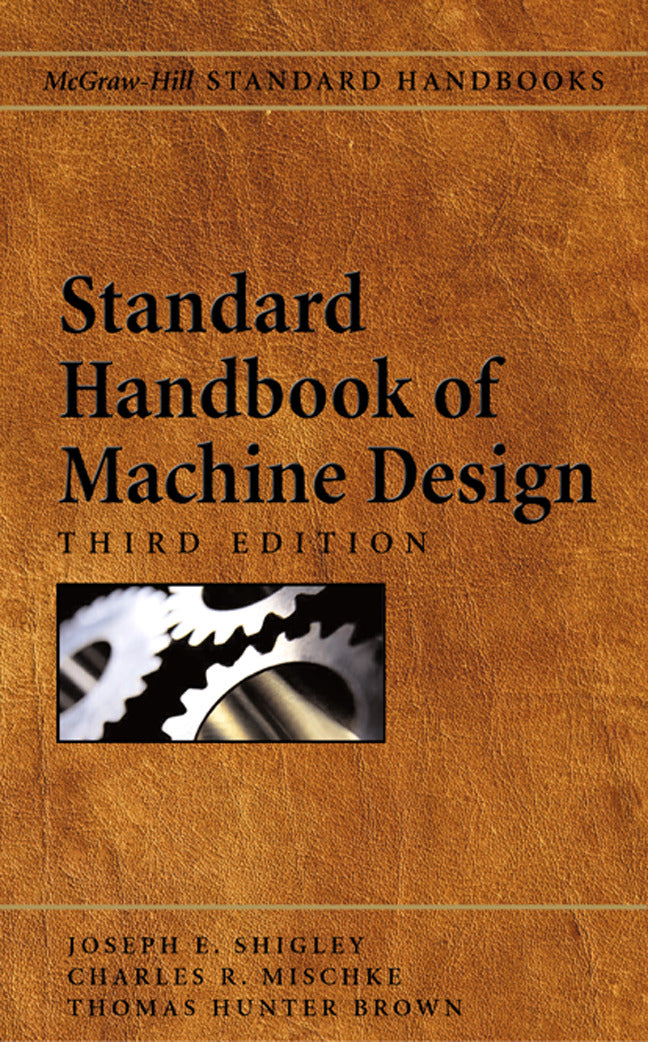 Standard Handbook Of Machine Design 3e
