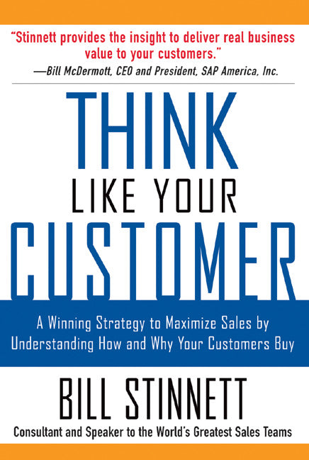 Think Like Your Customer A Winning Strategy To Maximize Sales By Understanding & Influencing How & Why Your Customers Buy