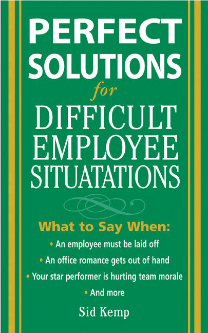 Perfect Solutions For Difficult Employee Situations