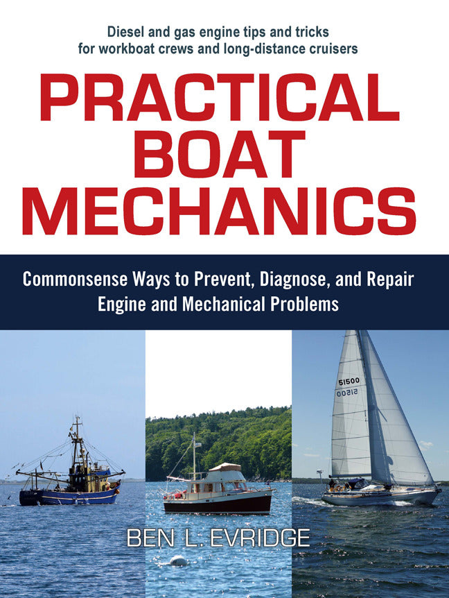 Practical Boat Mechanics Commonsense Ways To Prevent Diagnose & Repair Engines & Mechanical Problems