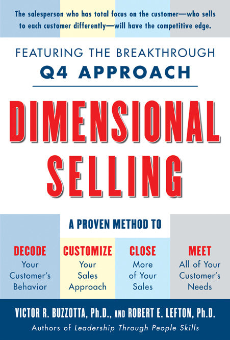 Dimensional Selling Using The Breakthrough Q4 Approach To Close More Sales