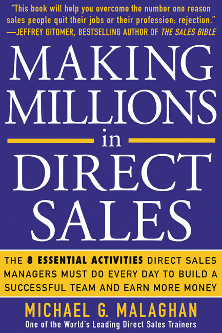 Making Millions In Direct Sales The 8 Essential Activities Direct Sales Managers Must Do Every Day To Build A Successful Team & Earn More Money
