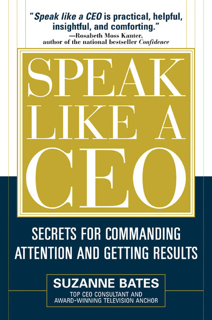 Speak Like A Ceo Secrets For Commanding Attention & Getting Results