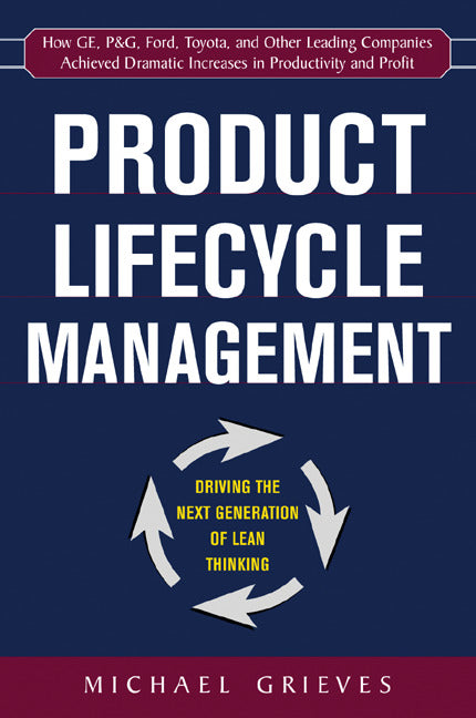 Product Lifecycle Management Driving The Next Generation Of Lean Thinking