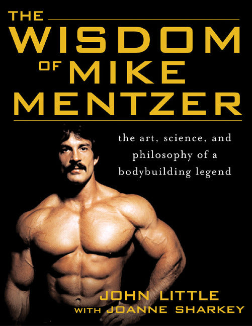 The Wisdom Of Mike Mentzer