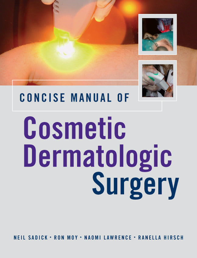Concise Manual Of Cosmetic Dermatologic Surgery