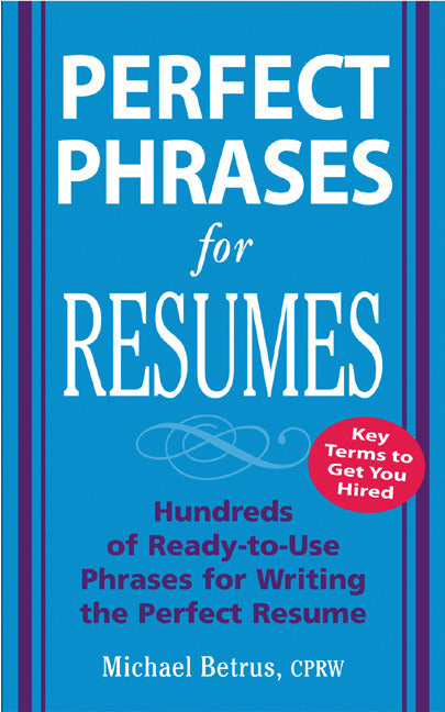 Perfect Phrases For Resumes