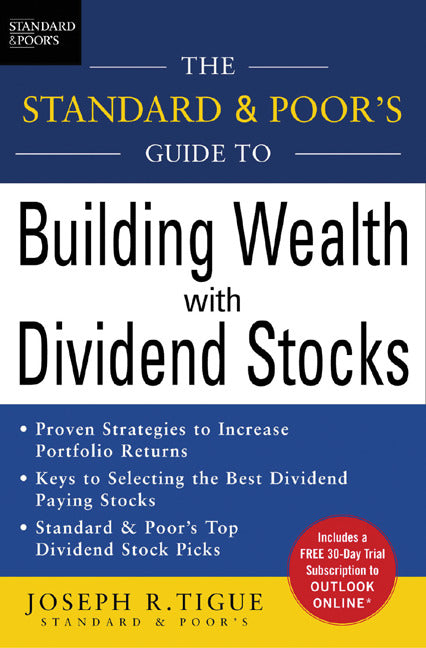 The Standard & Poors Guide To Building Wealth With Dividend Stocks