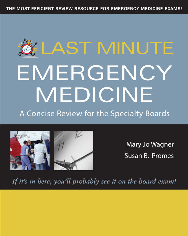 Last Minute Emergency Medicine A Concise Review For The Specialty Boards